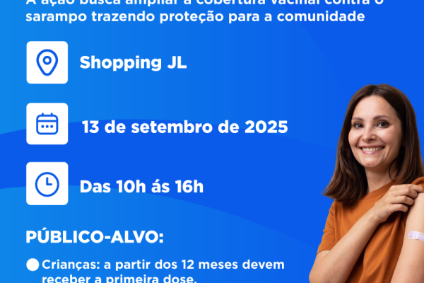 Secretaria de Saúde promove vacinação contra o sarampo no dia 13 de setembro no Shopping JL